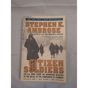 Citizen Soldiers: The U. S. Army-‎ 1944-1945/ paperback, Stephen E Ambrose